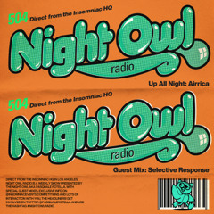 Night Owl Radio 504 ft. Airrica and Selective Response
