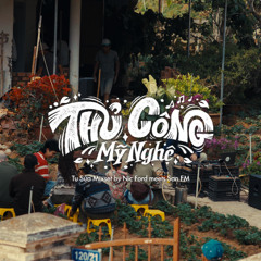 [QUENPROD] THỦ CÔNG MỸ NGHỆ VOL.3: TU SỬA by Nic Ford meets Sơn FM