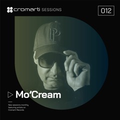 Cromarti Sessions 012 - Mixed by Mo'Cream