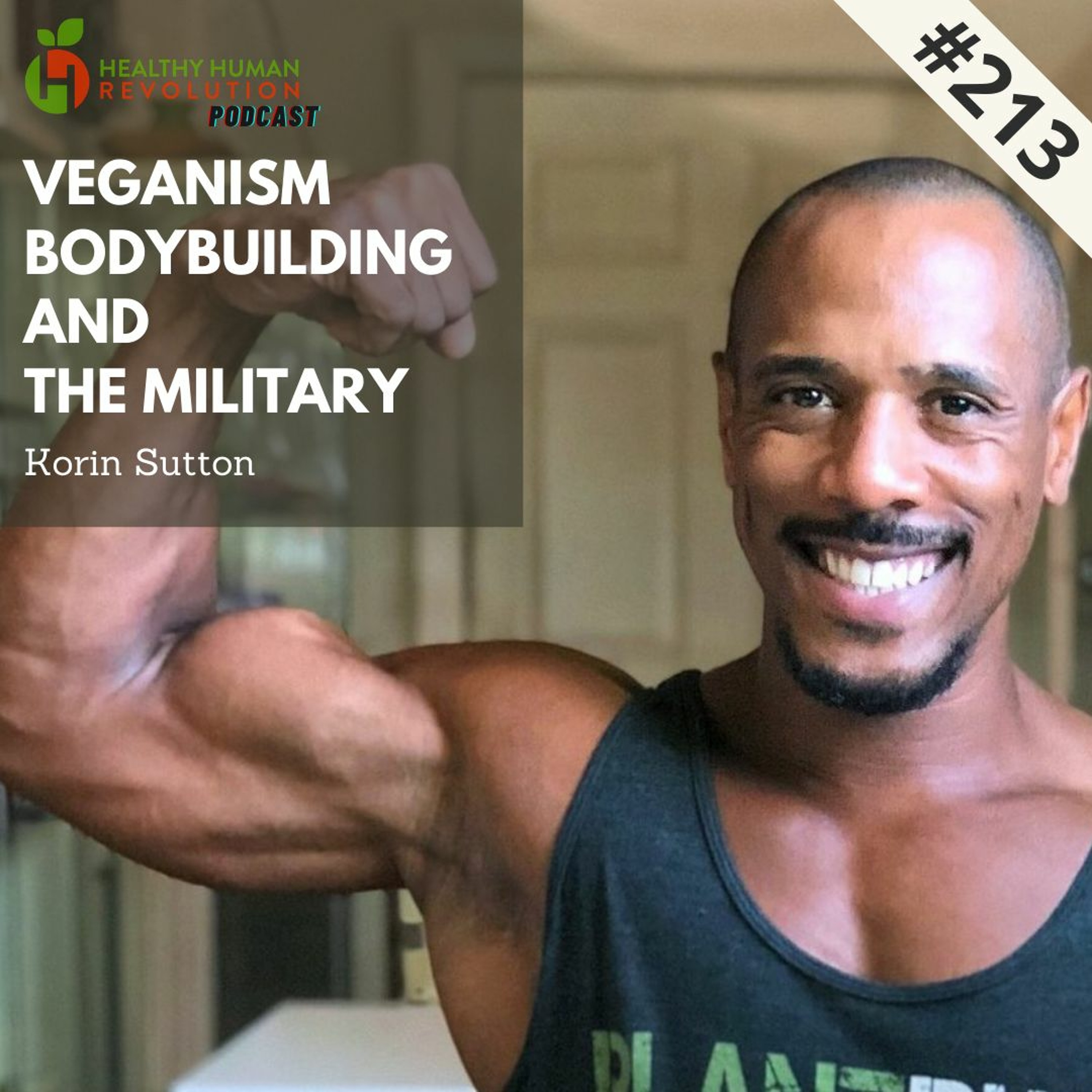 Vegan Bodybuilding: Korin Sutton | Healthy Human Revolution Podcast 213