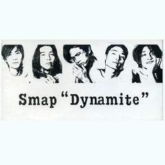 DYNAMITE // SMAP