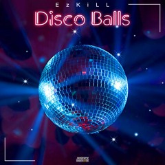 EzKill - Disco Balls ⚠️OUT NOW⚠️