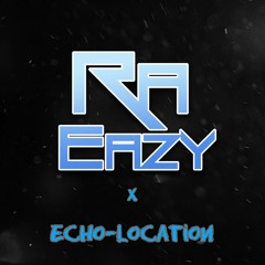 RaEazy X Echo-Location