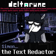 Simon... The Text Redactor [Deltarune: The Same x17 Puppet]