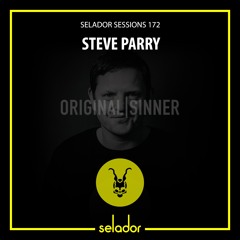 Selador Sessions 172 | Steve Parry presents Original Sinner