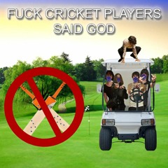 Fuck cricket players said god (ft. @byelvcas ^_−☆, 16hills, hebor, slemil)