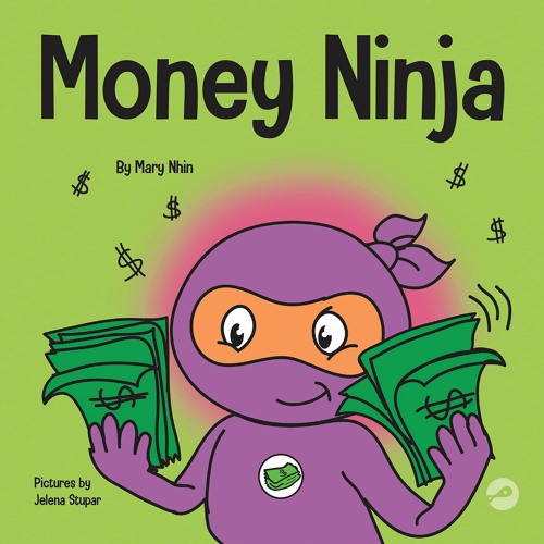 Download PDF Money Ninja: A Children's Book About Saving, Investing, and