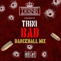 TRINIBAD MIX - 100% TRINI DANCEHALL MIX
