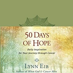GET [EPUB KINDLE PDF EBOOK] 50 Days of Hope: Daily Inspiration for Your Journey throu