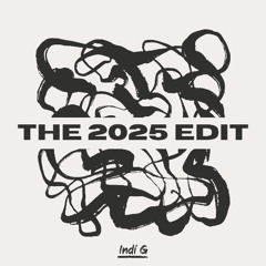 The 2025 Edit By Indi G