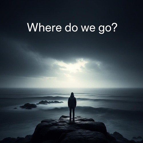 Where do we go