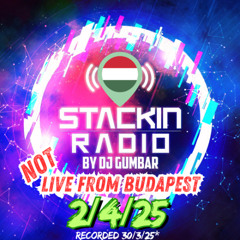 Stackin Radio Show 2/4/25 -Not Live From Budapest Hosted By Gumbar On Defection Radio
