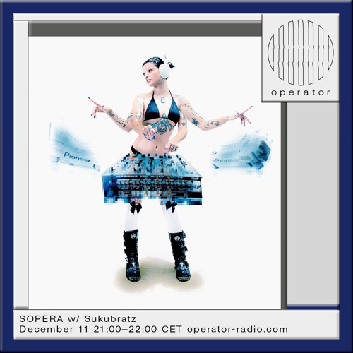 SOPERA w/ Sukubratz - 11th December 2024