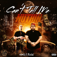 Can’t Tell Me Nuthin Ft. WiseGod