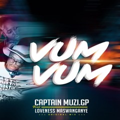 Vum vum - Captain Muzi.GP ft Loveness Maswanganye (Radio edit).mp3