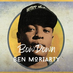 Ben Moriarty - Bow Down