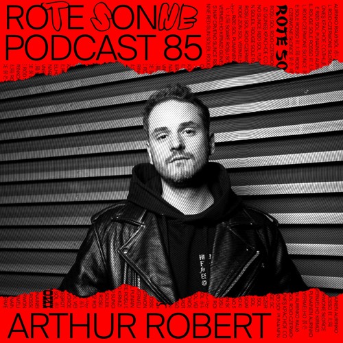 Rote Sonne Podcast 85 | Arthur Robert