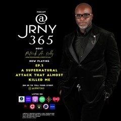 @JRNY365 Ep3 - A Supernatural Attack That Almost Killed Me