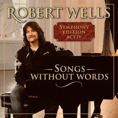 Stream Robert Wells music | Listen to songs, albums, playlists for