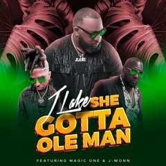 She Gotta Ole Man (feat. J-Wonn & Magic One)