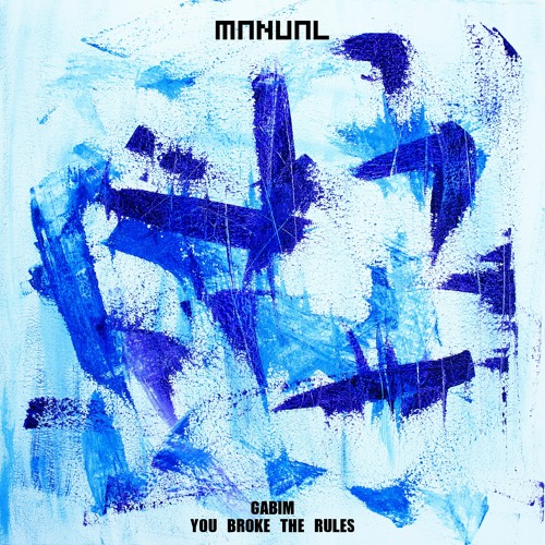 FREE DOWNLOAD: GabiM - You Broke The Rules