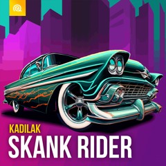 Kadilak - Skank Rider
