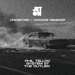 PREMIERE | Uncertain - Damage (Phil Telloc Remix) [Jeton]