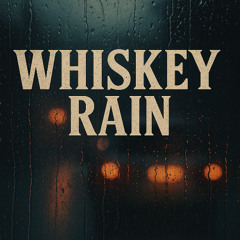 Whiskey Rain