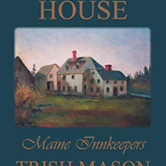 GET PDF ✏️ The Seaside House: Maine Innkeepers by  Trish Mason [KINDLE PDF EBOOK EPUB