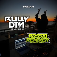4SALE - PUDAR [ RullyDTM X RASSIDREMIXER ] #FEATTTTTTTT