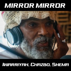 Iwarriyah, Chazbo & Empress Shema - Mirror Mirror dub plate