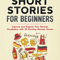 [Free] PDF 📂 German Short Stories for Beginners: Improve and Expand Your German Voca