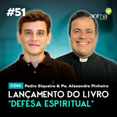 PRIMEIRO Anima Podcast AO VIVO! | Com Pedro Siqueira e Pe. Alexandre Pinheiro