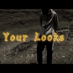 YOUR LOOKS-ALU TSAGAY
