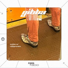 gibba fm #9: sudden w/ cdjtigersnake