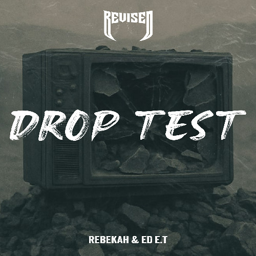 Rebekah & Ed E.T - Drop Test