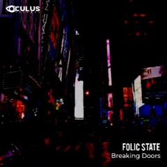 Premiere: Folic State - Breaking Doors (Original Mix) [Oculus Records]