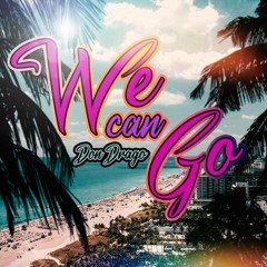 We Can Go - Don Drago