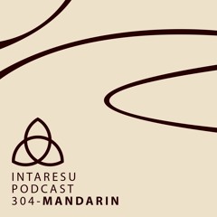 Intaresu Podcast 304 - Mandarin
