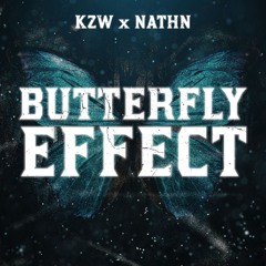 KZW x NATHN - BUTTERFLY EFFECT (FREE DL)