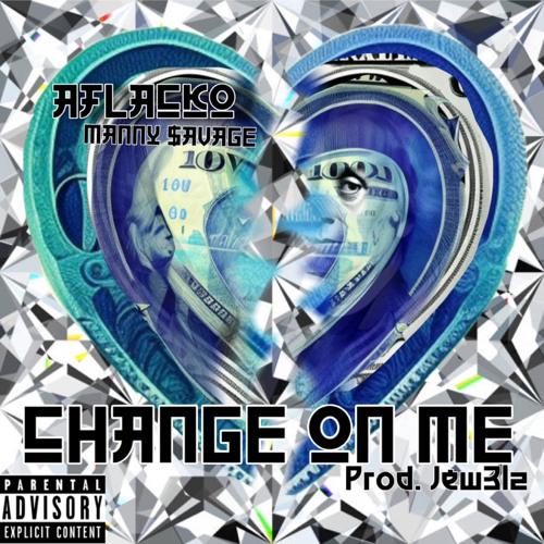 CHANGE ON ME (unreleased)- AFLACKO x YVNGTONY prod.@ jew3lz_beatz
