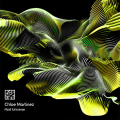 PREMIERE | Chloé Martinez - Acid Universe [Modular States Records]