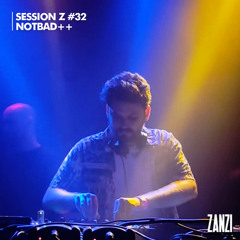 ZANZI | Session Z_32 - Notbad++