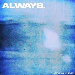 Always - Daniel Caesar (Ghavarr Edit)