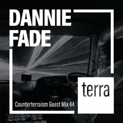 Counterterraism Guest Mix 44: Dannie Fade