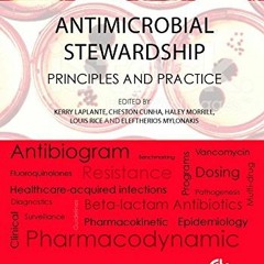 Get [KINDLE PDF EBOOK EPUB] Antimicrobial Stewardship: Principles and Practice by  K.