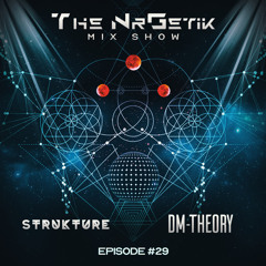 The NrGetik Mix Show (Episode 29) From Strukture & DM-Theory