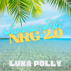 NRG 2.0 : Summer Mix - DJ Luka Polly