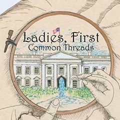 [FREE] KINDLE 💘 Ladies, First: Common Threads by  Debra Scala Giokas [KINDLE PDF EBO