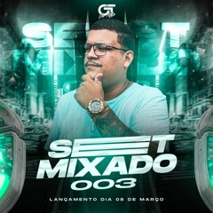 SET MIXADO 03 RITMO DO FONSEQUISTÃO ( DJ GT DO ALTO )